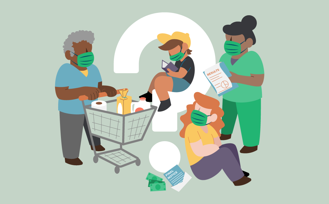 Your questions for navigating life during the COVID-19 pandemic, asked and answered