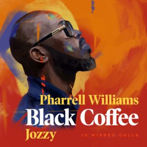 Black Coffee – “10 Missed Calls” (Feat. Pharrell Williams & Jozzy)
