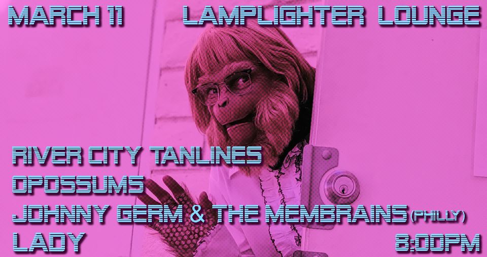 River City Tanlines, Johnny Germ & the Membrains, Lady, Opossums