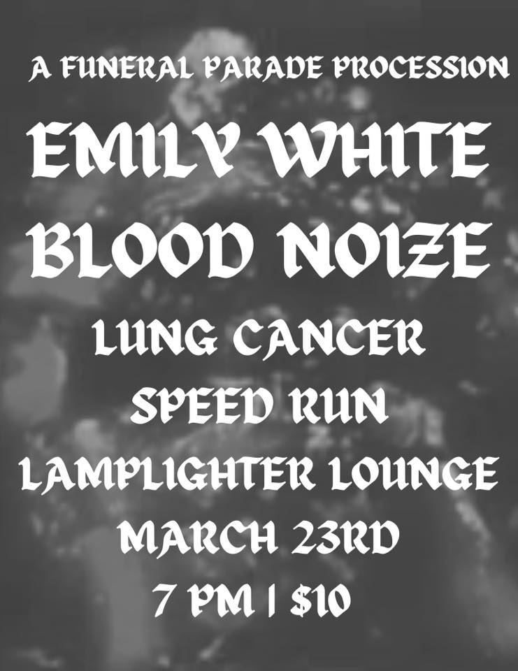 Emily White / Blood Noize / Lung Cancer Speedrun