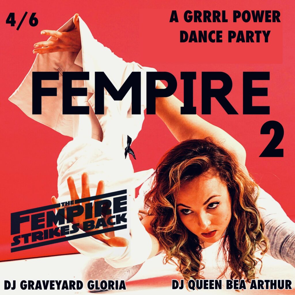 FEMPIRE 2: A Grrrl power Dance Party