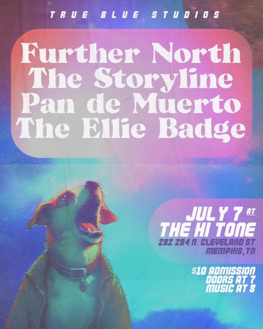 FURTHER NORTH / THE STORYLINE / PAN DE MEURTO / THE ELLIE BADGE