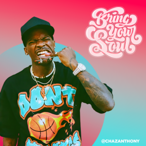 Bring Your Soul: Chaz Anthony