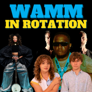 WAMM in Rotation: 5 Songs for June ’25