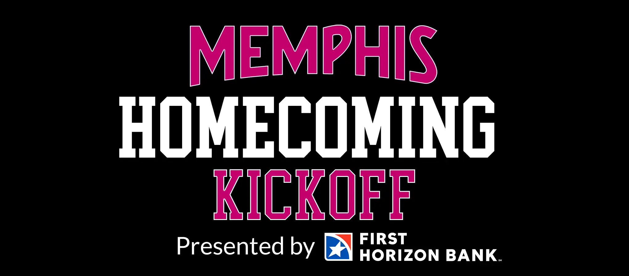 Memphis Homecoming Kickoff - Presented By First Horizons Bank